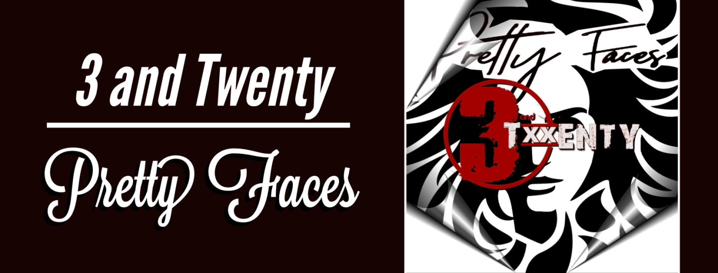 Twenty Three Faces Rapper 3 and Twenty – Pretty Faces – TheCMBeat